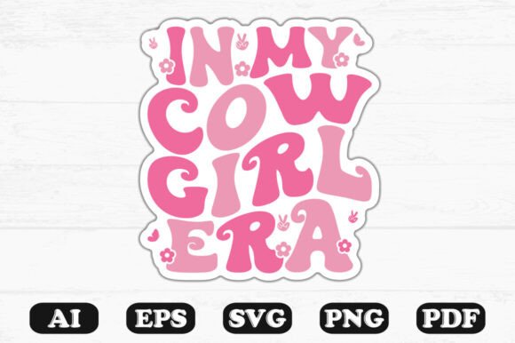 Download In My Cow Girl Era Svg Sticker Designs - Sticker designs Collection