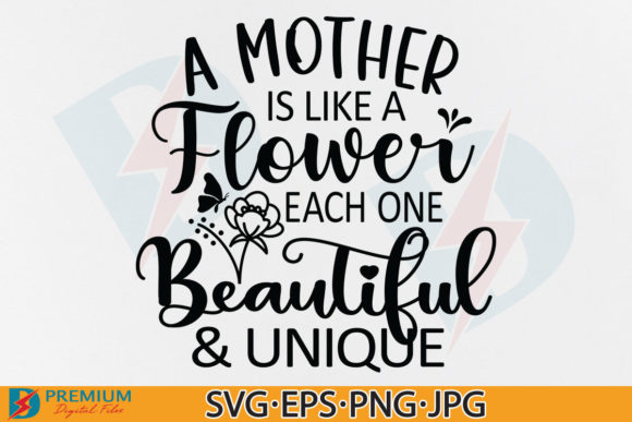 Download A Mother is Like a Flower Svg,Mom Saying - Flower Collection